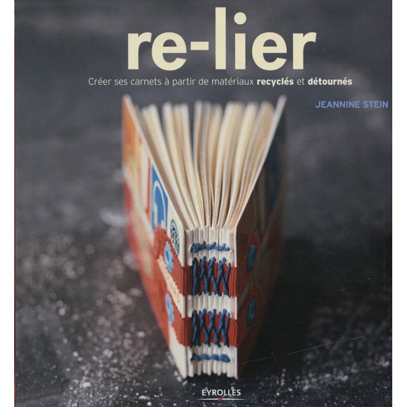 Re-lier – créer ses carnets – editions Eyrolles