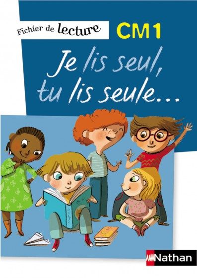 JE LIS SEUL, TU LIS SEULE – CM1 – FICHIER ÉLÈVE