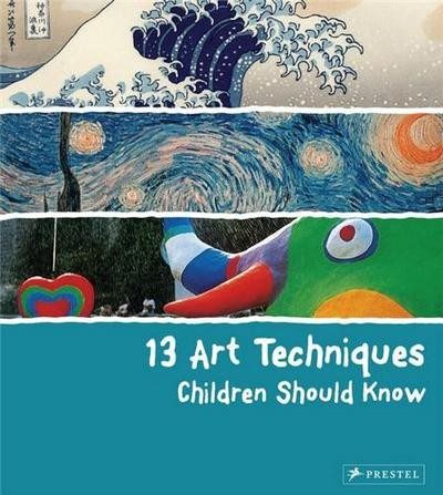13 ART TECHNIQUES CHILDREN SHOULD KNOW /ANGLAIS
