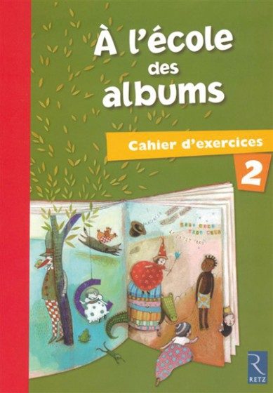 A L’ÉCOLE DES ALBUMS – CP – SÉRIE 1 – CAHIER D’EXERCICES 2