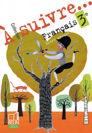 A SUIVRE FRANÇAIS 3ÈME – LIVRE DE L’ÉLÈVE