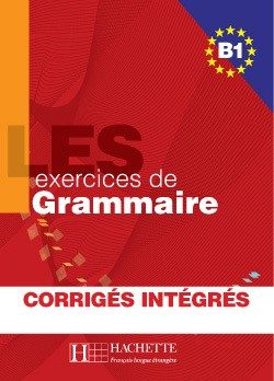 LES 500 EXERCICES DE GRAMMAIRE B1 – LIVRE + CORRIGES INTEGRES