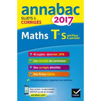 Annales Annabac 2017 Maths Term S, spécifique et spécialité